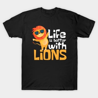 Life is Better With Lions Funny T-Shirt